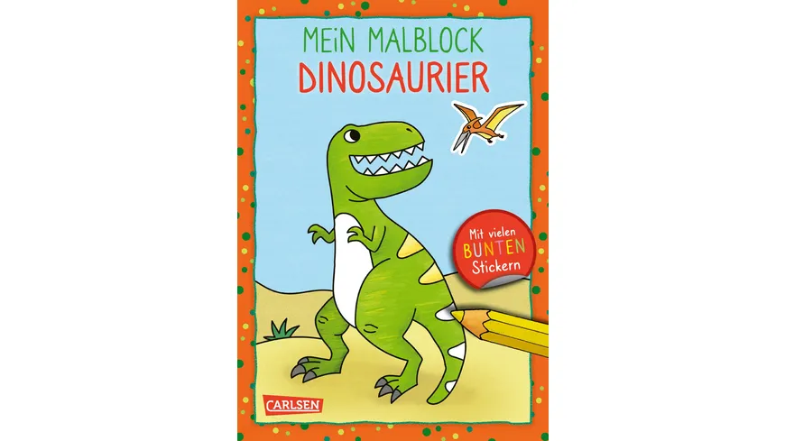 Mein Malblock: Dinosaurier Mit vielen bunten Stickern und Dino-Namen auf jeder Seite