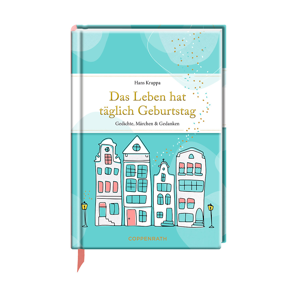 Das Leben hat täglich Geburtstag