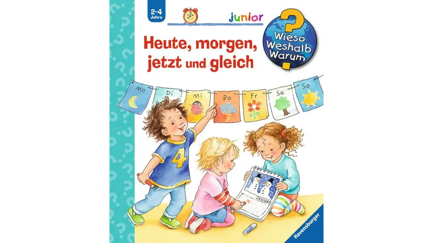 Ravensburger - Wieso? Weshalb? Warum? junior: Heute, morgen, jetzt und gleich, Band 56