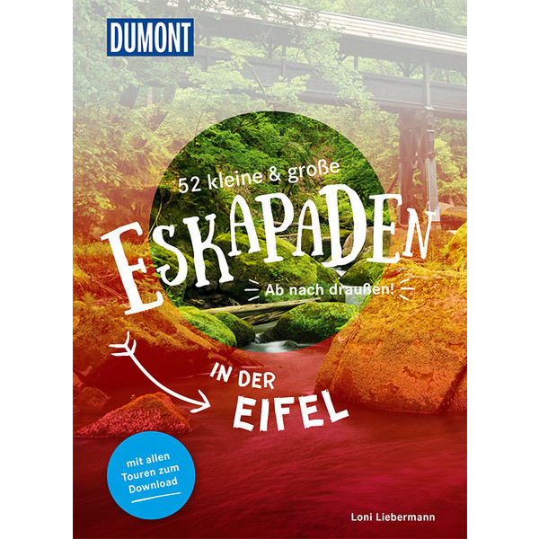 52 KLEINE &  GROßE ESKAPADEN IN DER EIFEL