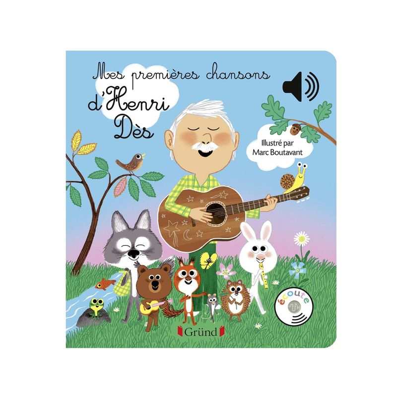 Livre sonore Mes premières chansons d'Henri Dès - Gründ
