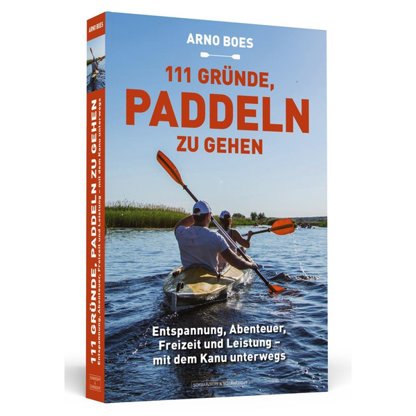 111 Gründe, paddeln zu gehen - Sportratgeber