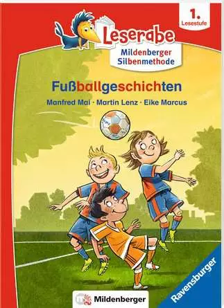 Leserabe mit Mildenberger Silbenmethode: Fußballgeschichten