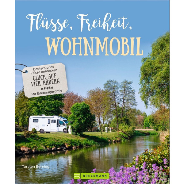 Flüsse, Freiheit, Wohnmobil - Reiseführer