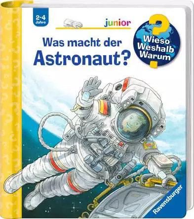Ravensburger Wieso? Weshalb? Warum? junior, Band 67: Was macht der Astronaut?