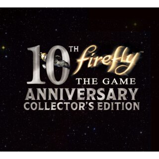 Firefly: The Game - 10th Anniversary Collector's Edition (EN)
