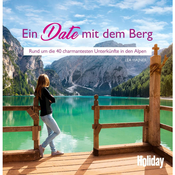 HOLIDAY Reisebuch: Ein Date mit dem Berg - Reiseführer