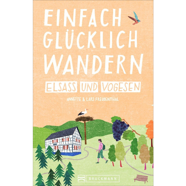 Einfach glücklich wandern Elsass und Vogesen - Wanderführer