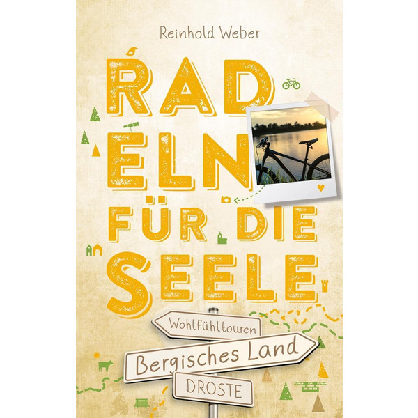 BERGISCHES LAND. RADELN FÜR DIE SEELE - Radwanderführer