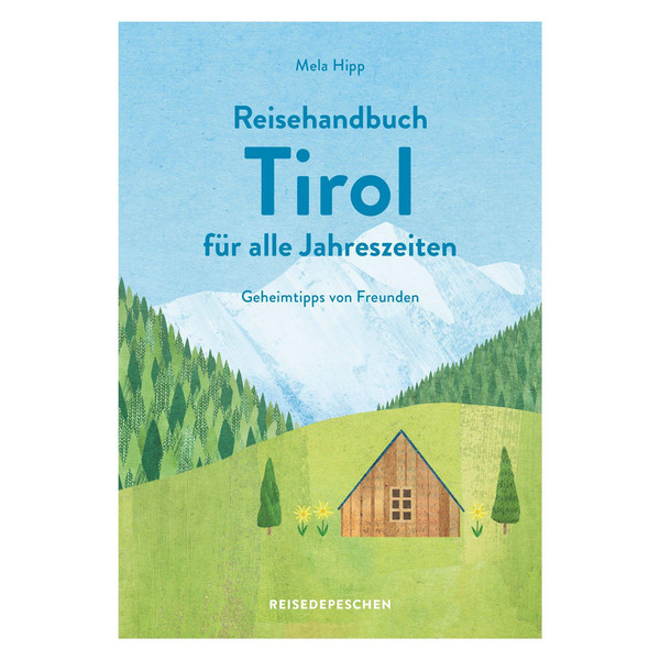 REISEHANDBUCH TIROL FÜR ALLE JAHRESZEITEN - Reiseführer
