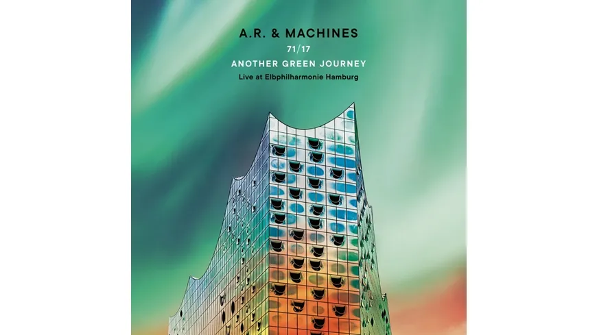 71/17 Another Green Journey-Live at Elbphilharmoni Live at Elbphilharmonie HH