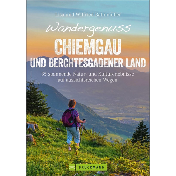 Wandergenuss Chiemgau und Berchtesgadener Land - Wanderführer