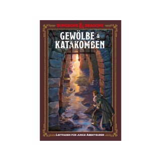 Dungeons & Dragons: Gewölbe & Katakomben: Ein Leitfaden für junge Abenteurer (DE)