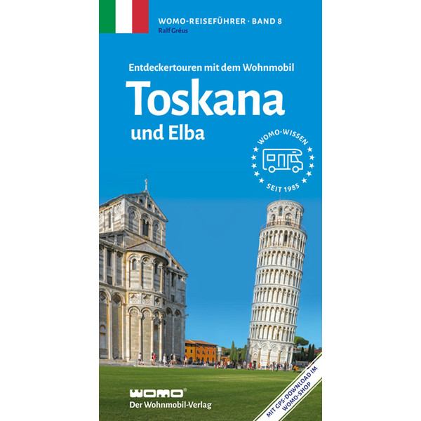 ENTDECKERTOUREN MIT DEM WOHNMOBIL TOSKANA UND ELBA - Reiseführer