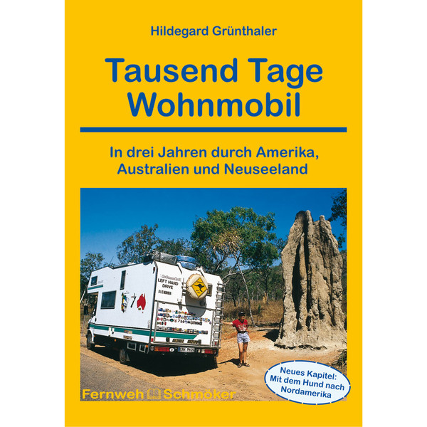 TAUSEND TAGE WOHNMOBIL - Reisebericht