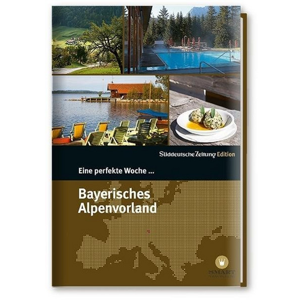 Eine perfekte Woche... Bayerisches Alpenvorland - Reiseführer