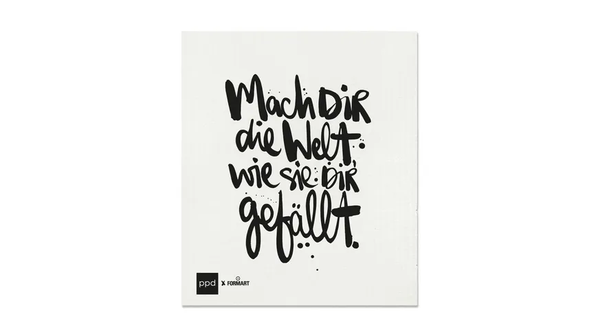 ppd Mach dir die Welt wie sie dir gefällt Schwammtuch