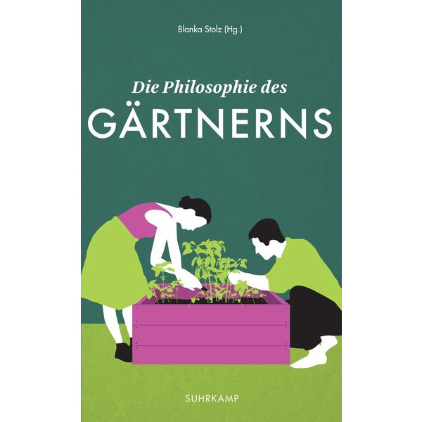 Die Philosophie des Gärtnerns - Ratgeber