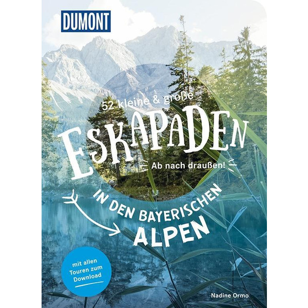 52 kleine und große Eskapaden in den Bayerischen Alpen - Reiseführer