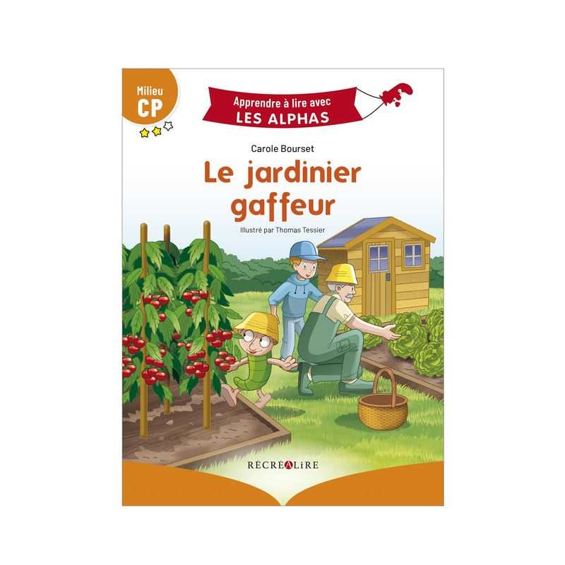 Livre Le jardinier gaffeur, milieu CP Les Alphas - Récréalire