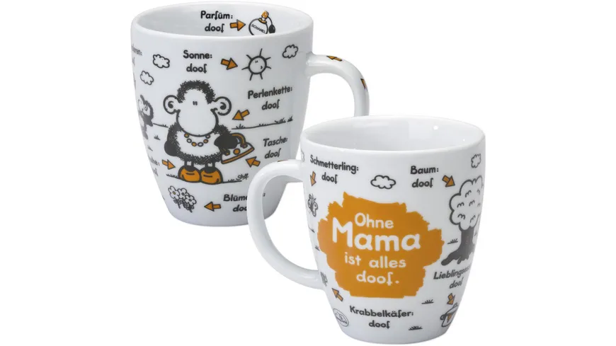 sheepworld Tasse »Ohne Mama ist alles doof.«