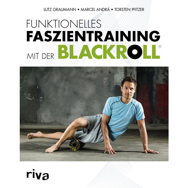 FUNKTIONELLES FASZIENTRAINING MIT DER BLACKROLL - Sportratgeber