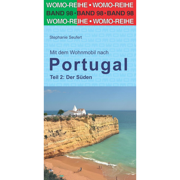 Mit dem Wohnmobil nach Portugal. Teil 2: Der Süden - Reiseführer