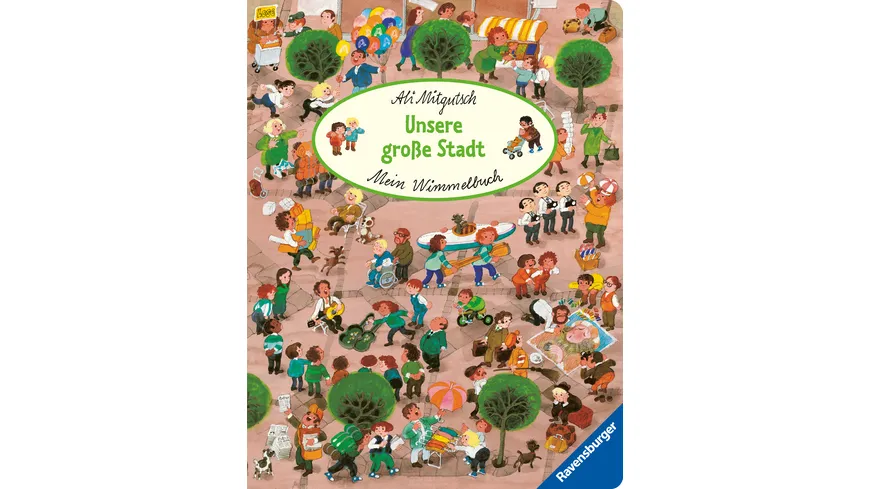Mein Wimmelbuch: Unsere große Stadt