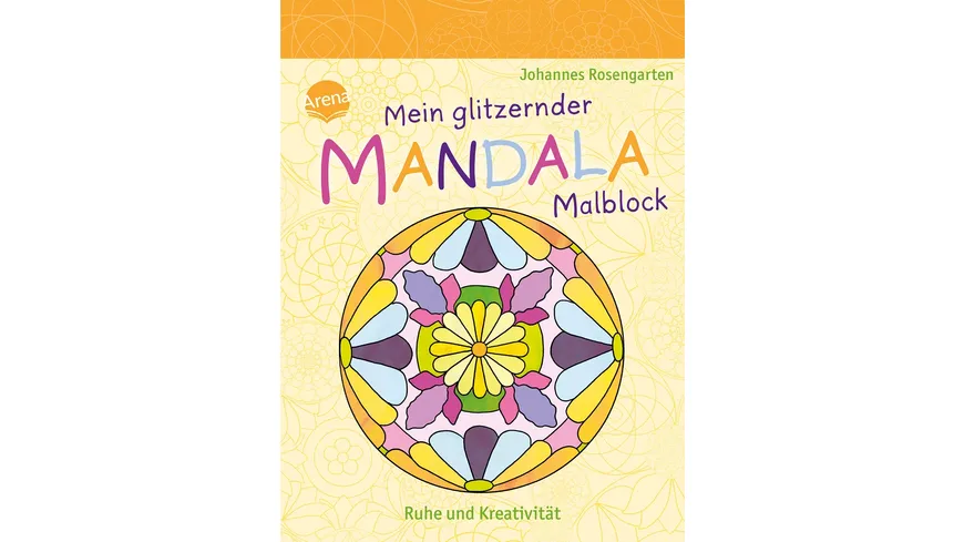 Mein glitzernder Mandala-Malblock. Ruhe und Kreativität - Malspaß zur Entspannung für Kinder ab 5 Jahre