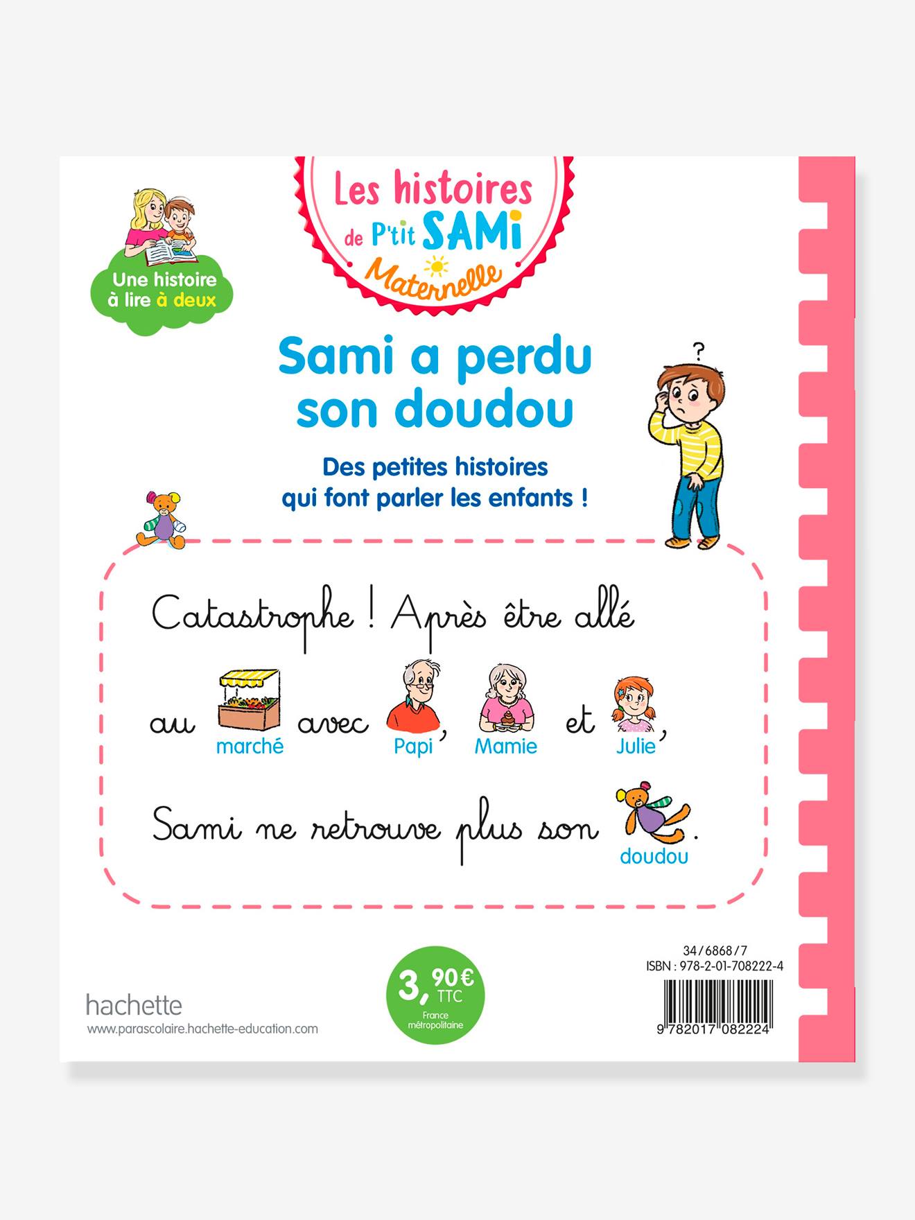 Les histoires de P'tit Sami Maternelle (3-5 ans) : Sami a perdu son doudou