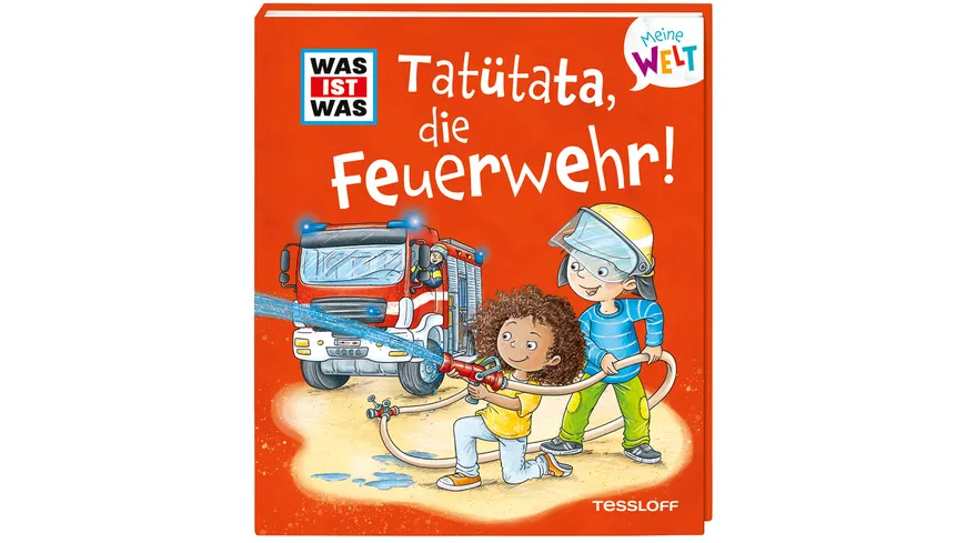 WAS IST WAS Meine Welt Band 12 Tatütata, die Feuerwehr!