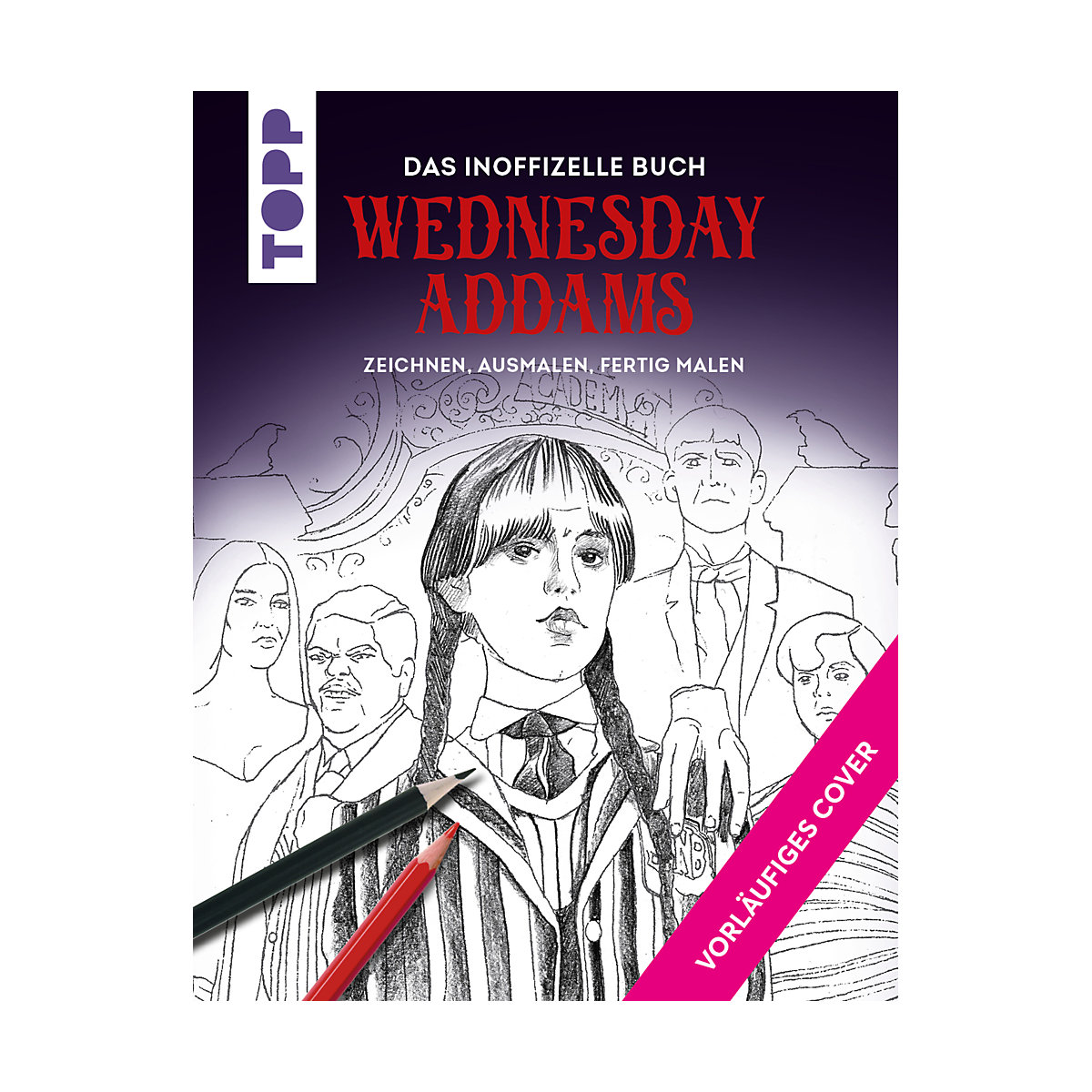 Das inoffizielle Wednesday Zeichnen- und Kreativ-Buch