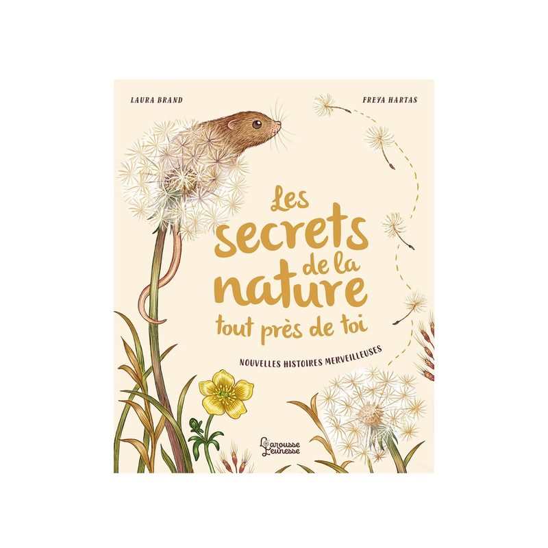 Livre Les secrets de la nature... tout près de toi - Larousse Jeunesse