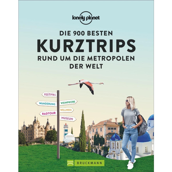 Die 900 besten Kurztrips rund um die Metropolen der Welt - Reiseführer