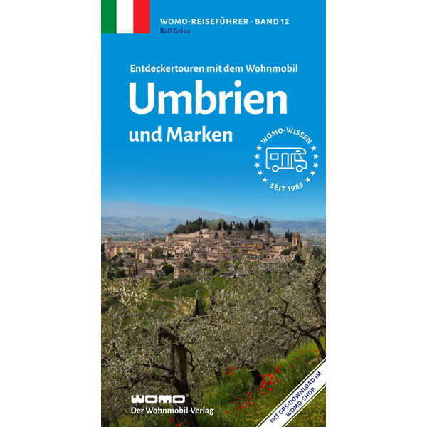 ENTDECKERTOUREN MIT DEM WOHNMOBIL UMBRIEN UND MARKEN - Reiseführer