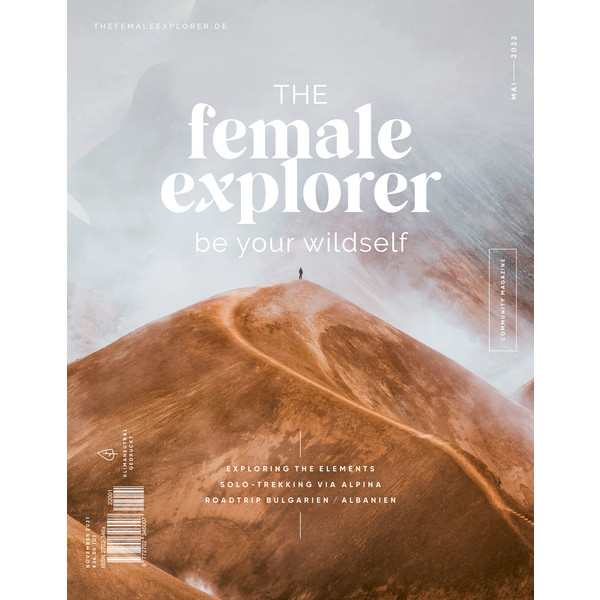 THE FEMALE EXPLORER #4 - Reisebericht