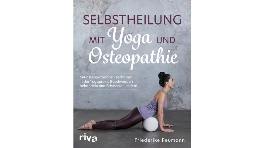 Selbstheilung mit Yoga und Osteopathie