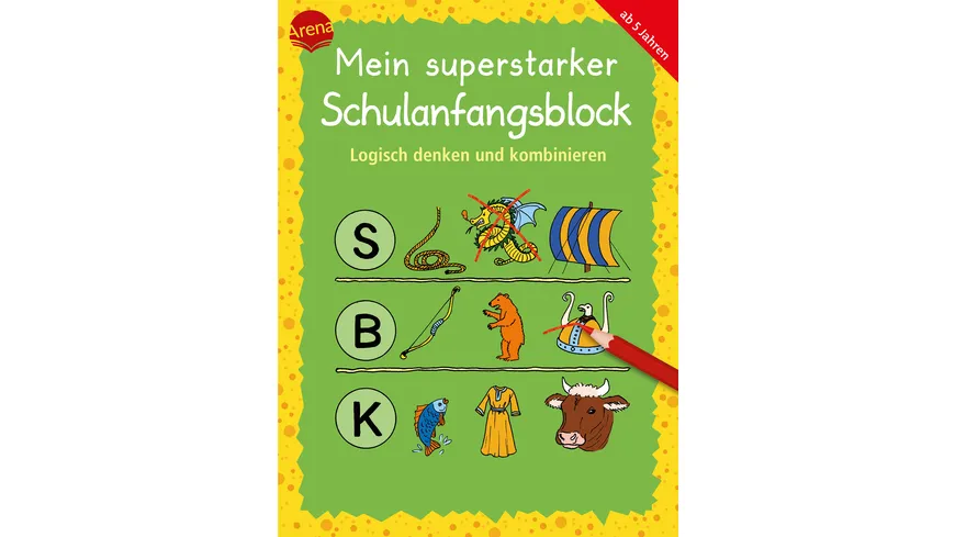 Mein superstarker Schulanfangsblock. Logisch denken und kombinieren