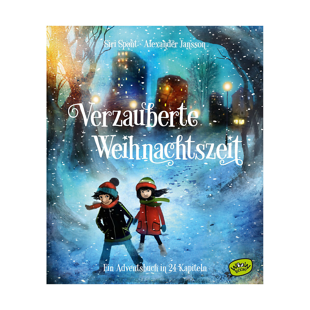 Verzauberte Weihnachtszeit - Ein Adventsbuch in 24 Kapiteln