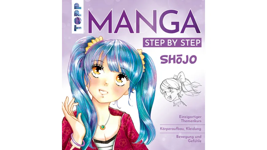 Manga Step by Step Shōjo - Körperaufbau, Kleidung, Bewegung und Gefühle, Wissenswertes zum Manga-Shojo-Kult