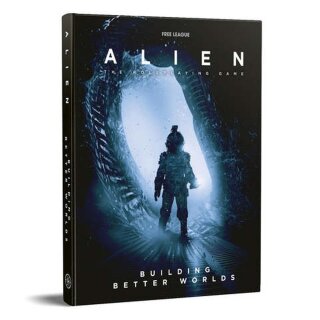 Alien RPG - Building Better Worlds (Campaign Module, Hardback) (EN)