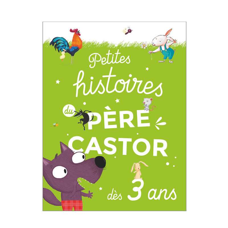 Livre Petites histoires du Père Castor dès 3 ans - Flammarion