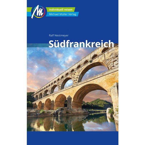 SÜDFRANKREICH REISEFÜHRER MICHAEL MÜLLER VERLAG