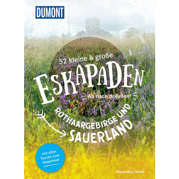 52 KLEINE &  GROßE ESKAPADEN ROTHAARGEBIRGE UND SAUERLAND