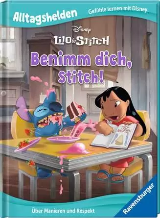 Ravensburger Alltagshelden – Gefühle lernen mit Disney: Disney Lilo & Stitch: Benimm dich, Stitch! Über Manieren und Respekt.