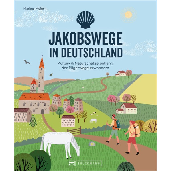 JAKOBSWEGE IN DEUTSCHLAND - Wanderführer