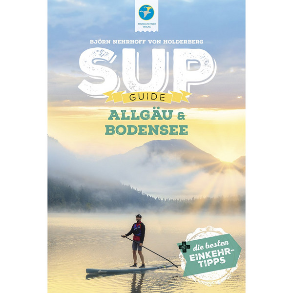 SUP-GUIDE ALLGÄU &  BODENSEE - Gewässerführer