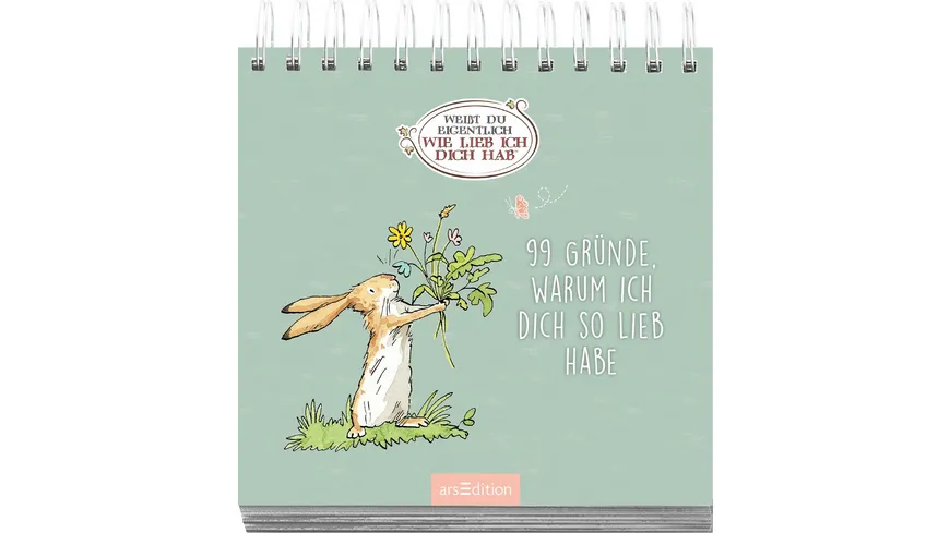 Weißt du eigentlich, warum ich dich so lieb hab? 99 Gründe, warum ich dich so lieb habe
