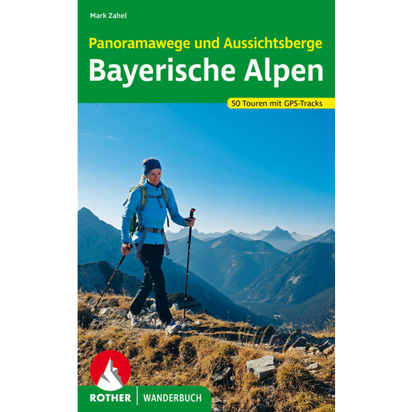 PANORAMAWEGE UND AUSSICHTSBERGE BAYERISCHE ALPEN - Wanderführer
