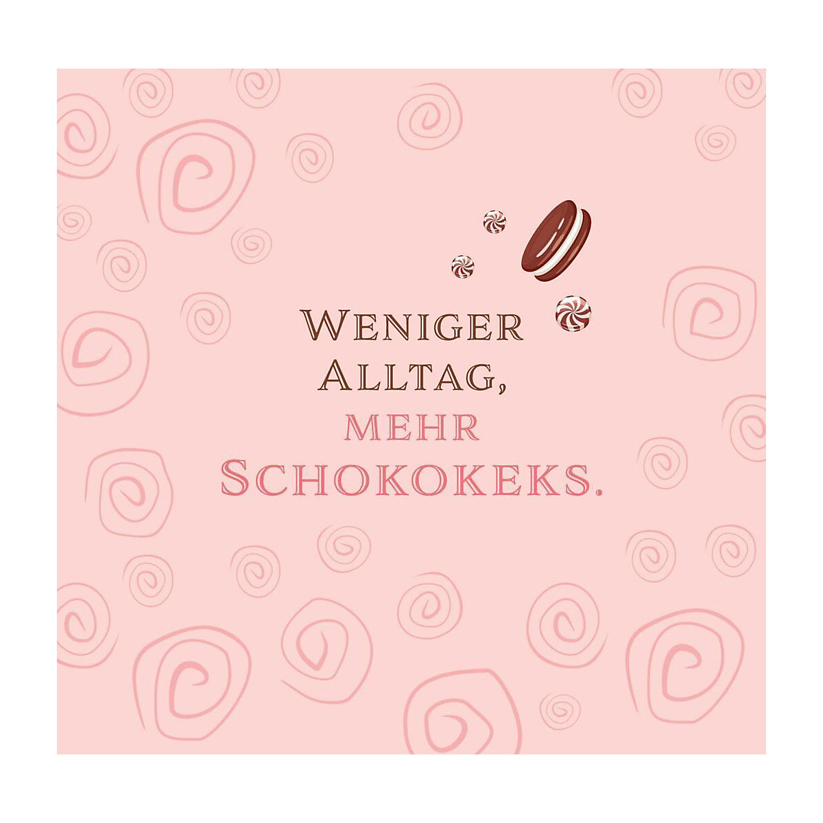 Schokolade fragt nicht, Schokolade versteht